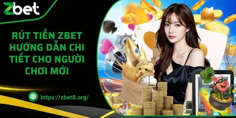 Hướng dẫn rút tiền Zbet